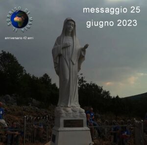 Medjugorje: messaggio 25 giugno 2023 - anniversario