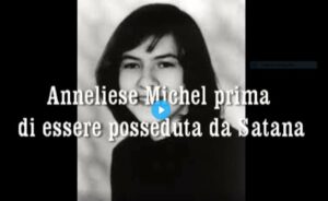 LE RIVELAZIONI DEL DEMONIO TRAMITE L'ESORCISMO DI ANNELIESE MICHEL