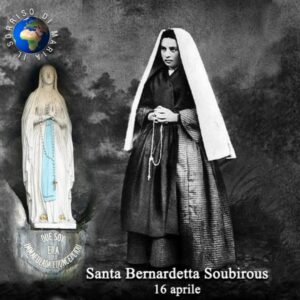 Santa Bernadette Soubirous - 16 aprile