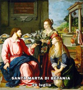 SANTA MARTA DI BETANIA: 29 luglio