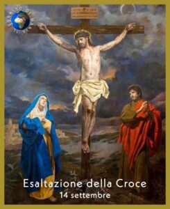 Esaltazione della Croce: 14 settembre 