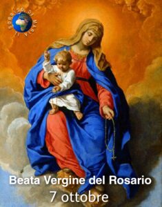 BEATA VERGINE MARIA DEL ROSARIO: 7 ottobre