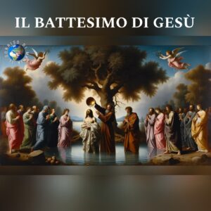 IL BATTESIMO DI GESÙ