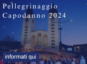 Pellegrinaggi a Medjugorje 