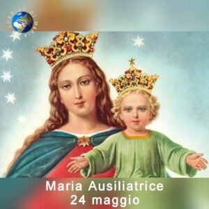 Maria Ausiliatrice - 24 maggio