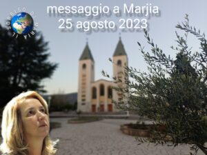 Messaggio a Marjia del 25 agosto 2023