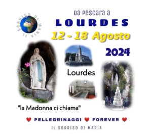 Pellegrinaggio a Lourdes Agosto 2024