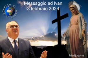 Messaggio ad Ivan Dragicevic - 3 febbraio 2024